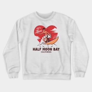 Vintage Surfing You'll Love Half Moon Bay, California // Retro Surfer's Paradise Crewneck Sweatshirt